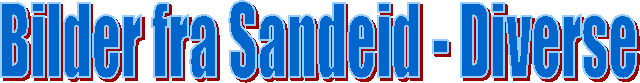 Bilder fra Sandeid - Diverse
