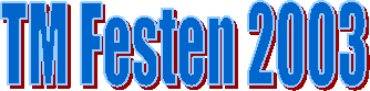 TM Festen 2003
